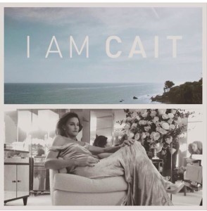 I Am Cait … I am hooked.